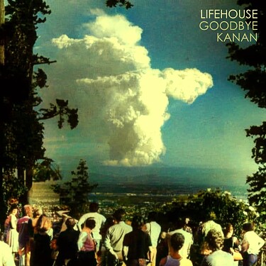 Lifehouse - Goodbye Kanan